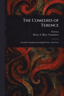 Terence, Henry T (Henry Thomas) Riley - Comedies of Terence, Häftad