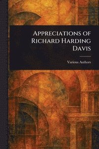 bokomslag Appreciations of Richard Harding Davis