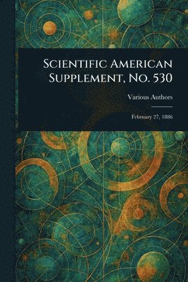 bokomslag Scientific American Supplement, No. 530