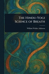 bokomslag Hindu-Yogi Science of Breath