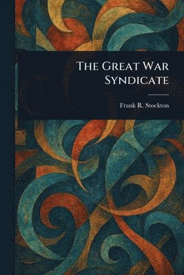 Frank R Stockton - Great War Syndicate, Häftad