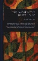 bokomslag Ghost in the White House
