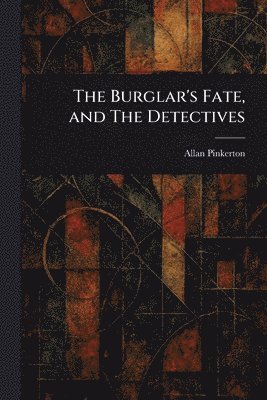 Burglar's Fate, and The Detectives