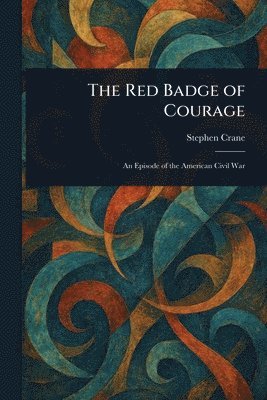 Stephen Crane - Red Badge of Courage, Häftad