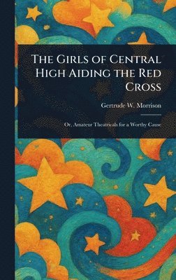 bokomslag Girls of Central High Aiding the Red Cross