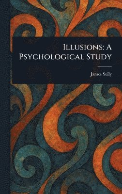 James Sully - Illusions, Inbunden
