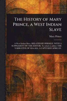Mary Prince - History of Mary Prince, a West Indian Slave, Häftad