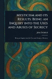 bokomslag Mysticism and Its Results