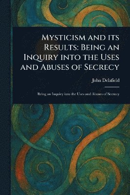 bokomslag Mysticism and Its Results
