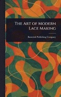 bokomslag Art of Modern Lace Making