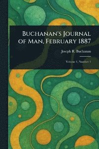 bokomslag Buchanan's Journal of Man, February 1887