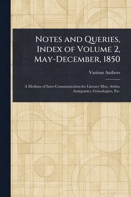 bokomslag Notes and Queries, Index of Volume 2, May-December, 1850