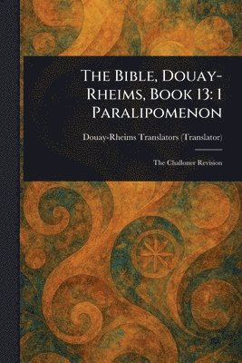 Douay-Rheims - Bible, Douay-Rheims, Book 13, Häftad