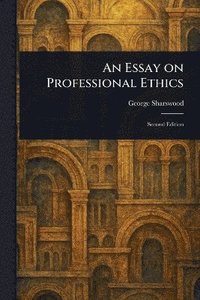 bokomslag Essay on Professional Ethics