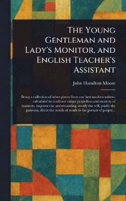 bokomslag Young Gentleman and Lady's Monitor, and English Teacher's Assistant