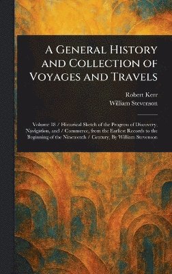 bokomslag General History and Collection of Voyages and Travels