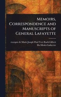 bokomslag Memoirs, Correspondence and Manuscripts of General Lafayette