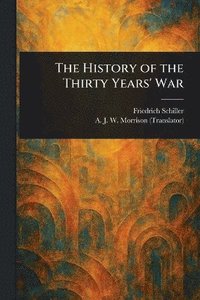 bokomslag History of the Thirty Years' War