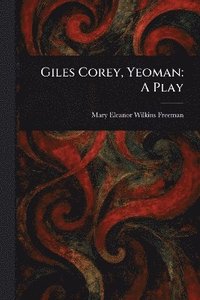 bokomslag Giles Corey, Yeoman