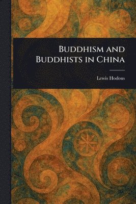 bokomslag Buddhism and Buddhists in China