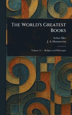 Arthur Mee, J A (John Alexander) Hammerton - World's Greatest Books, Inbunden