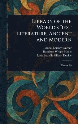 bokomslag Library of the World's Best Literature, Ancient and Modern