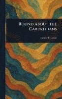 Round About the Carpathians 1