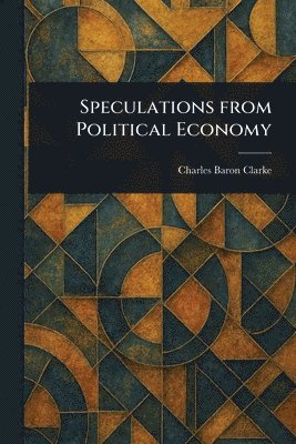 Speculations From Political Economy 1