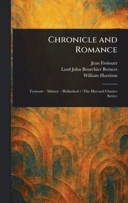 Jean Froissart, John Bourchier Lord Berners, William Harrison - Chronicle and Romance, Inbunden