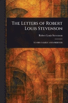 bokomslag Letters of Robert Louis Stevenson