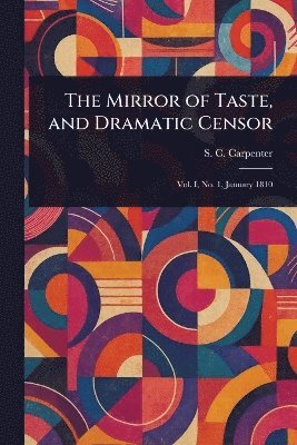 bokomslag Mirror of Taste, and Dramatic Censor
