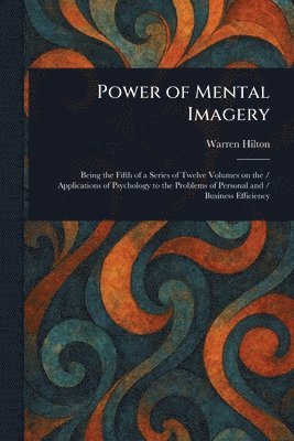 Warren Hilton - Power of Mental Imagery, Häftad