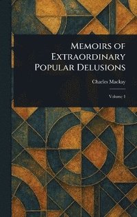 bokomslag Memoirs of Extraordinary Popular Delusions