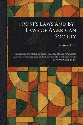 bokomslag Frost's Laws and By-Laws of American Society