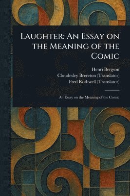 Henri Bergson, Cloudesley Brereton, Fred Rothwell - Laughter, Häftad