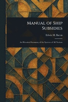 bokomslag Manual of Ship Subsidies