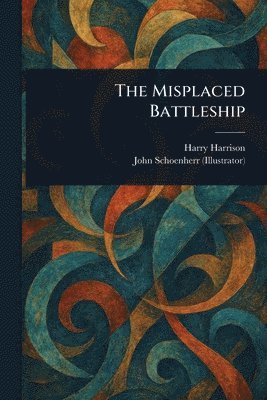 Harry Harrison, John Schoenherr - Misplaced Battleship, Häftad