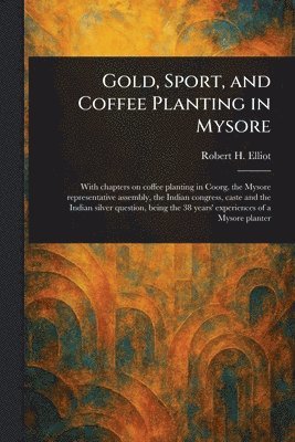 bokomslag Gold, Sport, and Coffee Planting in Mysore
