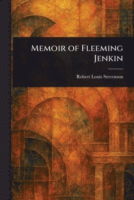 Robert Louis Stevenson - Memoir of Fleeming Jenkin, Häftad