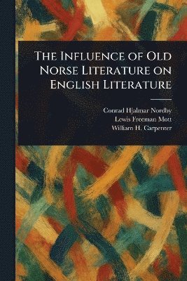 bokomslag Influence of Old Norse Literature on English Literature
