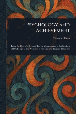 Warren Hilton - Psychology and Achievement, Häftad