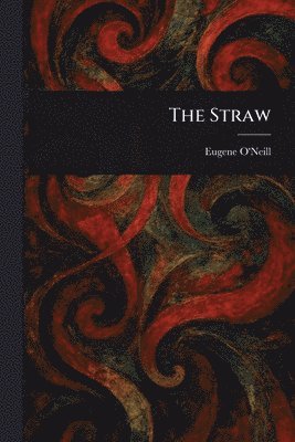 Eugene O'Neill - Straw, Häftad