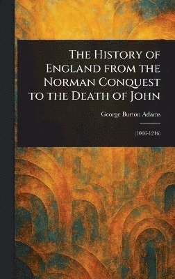 bokomslag History of England From the Norman Conquest to the Death of John