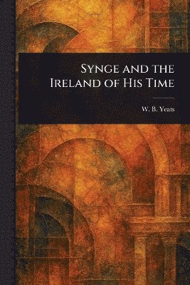 bokomslag Synge and the Ireland of His Time