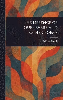 bokomslag Defence of Guenevere and Other Poems