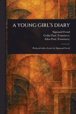 Sigmund Freud, Cedar Paul, Eden Paul - Young Girl's Diary, Häftad