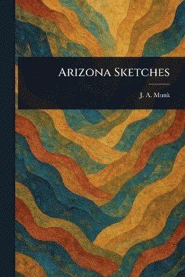 bokomslag Arizona Sketches
