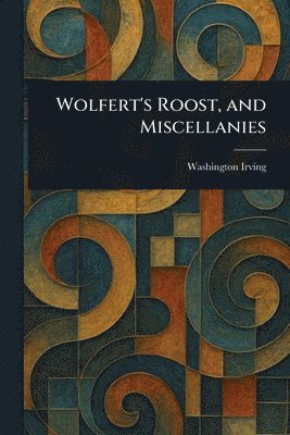 bokomslag Wolfert's Roost, and Miscellanies