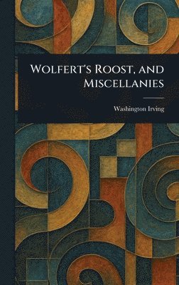 bokomslag Wolfert's Roost, and Miscellanies