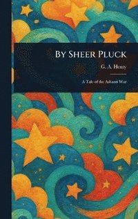 bokomslag By Sheer Pluck